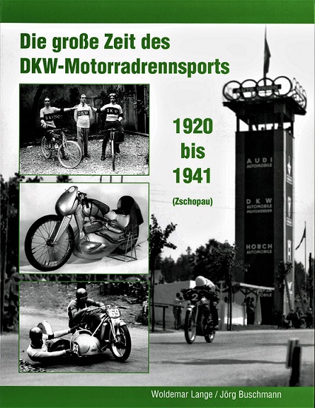 Die große Zeit des DKW-Motorradrennsports 1920-1941 (Zschopau)