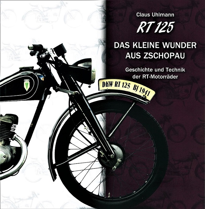RT 125 - Das kleine Wunder aus Zschopau von Claus Uhlmann Geschichte und Technik der RT - Motorräder Buch, Softcover, 227 Seiten, Preis: 19,00 €